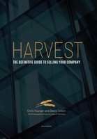 Harvest: The Definitive Guide to Selling Your Company 2nd Edition 1977242367 Book Cover