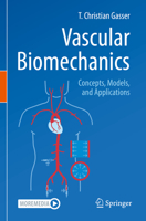 Vascular Biomechanics: Concepts, Models, and Applications 3030709655 Book Cover