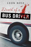 Death of a Bus Driver 1463530013 Book Cover