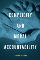 Complicity and Moral Accountability 0268035393 Book Cover