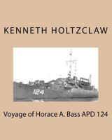 Voyage of Horace A. Bass Apd 124 1481043412 Book Cover