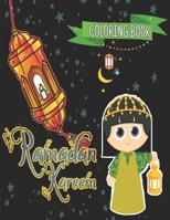 Ramadan kareem coloring book: Islamic Coloring Book, Ramadan Islamic Coloring Book For Children and Adults, Perfect Present For Toddlers To Celebrate The Holy Month B09244XSF5 Book Cover