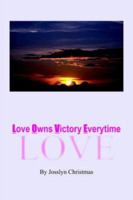 Love Owns Victory Everytime: LOVE 1418414034 Book Cover
