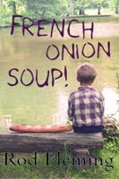 French Onion Soup! 0956500730 Book Cover