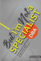 But I'm not a DBA Specialist: From Analysis To Monitoring B09GTDNYBY Book Cover