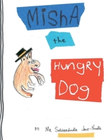 Misha the Hungry Dog 0578651769 Book Cover