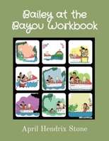 Bailey at the Bayou Workbook B0CW4FSTXN Book Cover