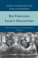 Re-Visioning Lear's Daughters: Testing Feminist Criticism and Theory 0230104096 Book Cover