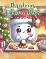 Christmas Marshmallows Coloring Book for Kids B0CR6WXZRD Book Cover