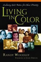 Living in Color: Embracing God's Passion for Ethnic Diversity 0830832556 Book Cover