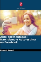 Auto-apresentação: Narcisismo e Auto-estima no Facebook 6205353032 Book Cover