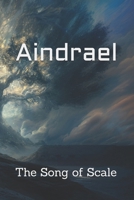 Aindrael: The Song of Scale B0FF2Q648C Book Cover