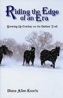 Riding the Edge of an Era: Growing Up Cowboy on the Outlaw Trail 0931271851 Book Cover