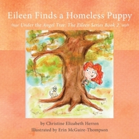 Eileen Finds a Homeless Puppy: Under the Angel Tree 1643382381 Book Cover