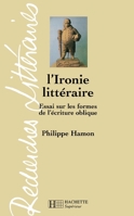 L'Ironie littéraire - Essai sur les formes de l'écriture oblique: Essai sur les formes de l'écriture oblique 2011450578 Book Cover