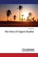 The View of Tagore Studies 3659385786 Book Cover