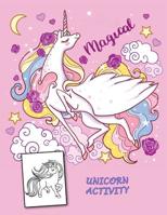 Magical Unicorn Activity: 50 Fun Unicorn Games Skillful Capabilities 1092604081 Book Cover