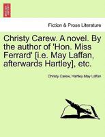 Christy Carew, by the Author of 'hon. Miss Ferrard' 1240888600 Book Cover