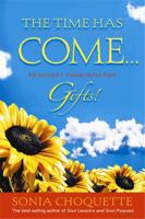 The Time Has Come...to Accept Your Intuitive Gifts! 1401917356 Book Cover