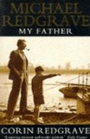 Michael Redgrave, My Father 1860660002 Book Cover