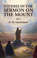 Studies in the Sermon on the Mount Vol 1 B0CB9HYG2M Book Cover