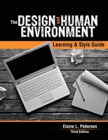 The Design and Human Environment: Learning and Style Guide 1465240381 Book Cover