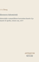 Eleonora lubomirski: Historiallis-romantillinen kertoelma Kaarle X ja Kaarle XI ajoilta, toinen osa, 1677 (Finnish Edition) 3387429762 Book Cover