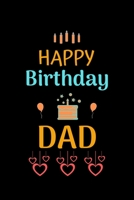 HAPPY Birthday DAD: Happy Birthday dad Notebook & Sketchbook Journal for dad or father, 100 Pages, 6x9 Unique Birthday Diary, ... Birthday Gift. 1710115262 Book Cover