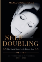 SELF DOUBLING: The Truth That Dwells Within You B0H8LRB2KH Book Cover