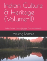 Indian Culture & Heritage (Volume-II): Indian Culture, History, Heritage, Arts, Architecture & Tourism (Indian Culture & Heritage Series Book) 198105488X Book Cover