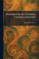 Handbook of General Church History 1025701186 Book Cover