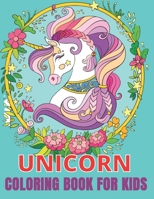 Unicorn Coloring Book For Kids: A Unique Cute Illustration(This unicorn coloring book is for lovers of unicorns, rainbows, mermaids, fairies, ... book for kids and toddlers Ages: 3-5, 4-8. B09CBTLPZW Book Cover