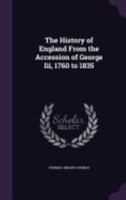 The History Of England, From The Accession Of George Iii, 1760, To The Accession Of Queen Victoria, 1837 1357268513 Book Cover