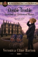 Double Trouble: Showtime at Castlewood Manor B08C8R9RJL Book Cover
