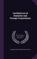 Certified List of Domestic and Foreign Corporations ... 1343494907 Book Cover