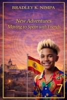 New Adventures: Moving to Spain with Friends B0FGJQ2TLM Book Cover