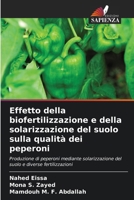 Effetto della biofertilizzazione e della solarizzazione del suolo sulla qualità dei peperoni (Italian Edition) 6209627587 Book Cover