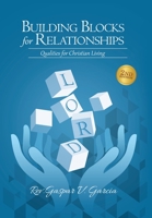 Building Blocks for Relationships, 2nd Edition: Qualities for Christian Living 1961117266 Book Cover