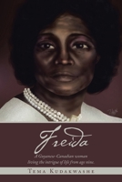 Freida: A Guyanese-Canadian woman Living the intrigue of life from age nine. B0GSS4YFHD Book Cover