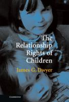 The Relationship Rights of Children 0521862248 Book Cover