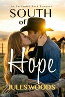South of Hope (Enchanted Rock Romance Series) B0H3F8NBL3 Book Cover