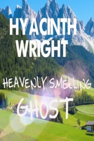 Heavenly Smelling Ghost B08S4PY7WH Book Cover