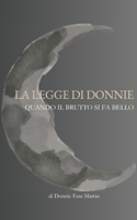 La Legge di Donnie: Quando il brutto si fa bello (Italian Edition) B0F7HGVDVM Book Cover