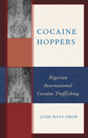 Cocaine Hoppers: Nigerian International Cocaine Trafficking 1793637296 Book Cover