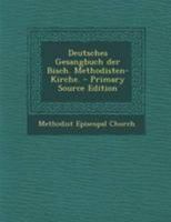 Deutsches Gesangbuch Der Bisch. Methodisten-Kirche. 0341409545 Book Cover