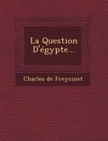 La Question D'Egypte... 1179810104 Book Cover