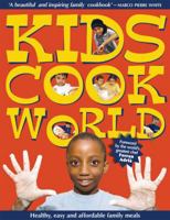 Kids Cook the World: Healthy, Easy and Affordable Family Meals. Foreword by Ferran Adri 1780260385 Book Cover