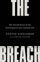 The Breach: The Untold Story of the Investigation Into January 6th 1250866766 Book Cover