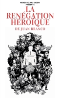 La renégation héroïque: Branco X Belhaj Kacem (French Edition) B0FPDKB3J6 Book Cover