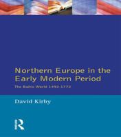 Northern Europe in the Early Modern Period: The Baltic World, 1492-1772